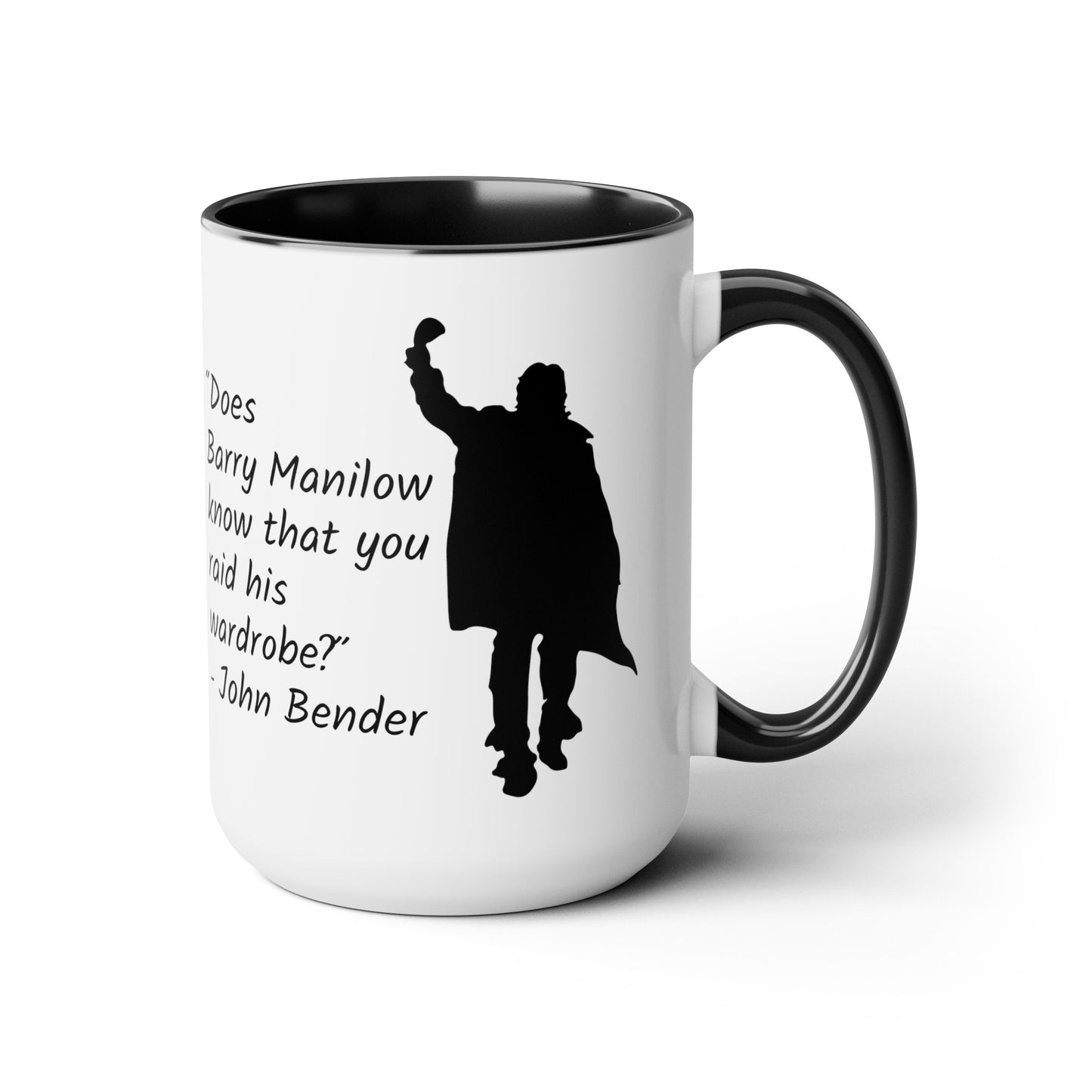 Does Barry Manilow know, The Breakfast Club Mug, 15 oz