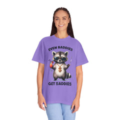 Even Baddies Get Saddies, Raccoon Comfort Colors Shirt
