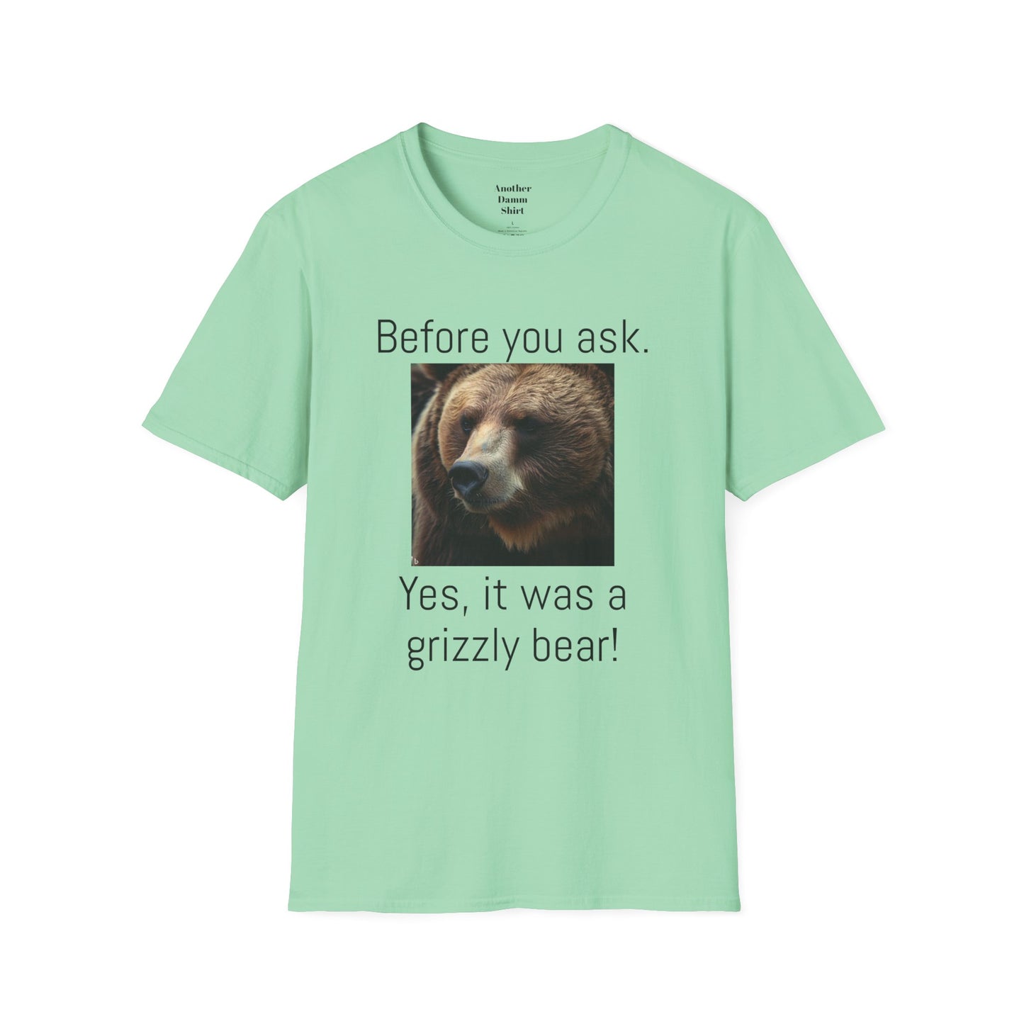 Before You Ask. Yes, it was a Grizzly Bear! / As an amputee it is a funny joke and conversation starter / Unisex T Shirt