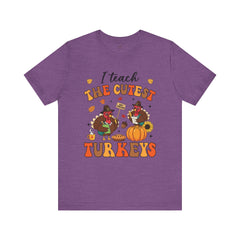 I Teach The Cutest Turkeys Teacher  Thanksgiving Appreciation T-Shirt
