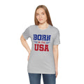 Born In The USA, Unisex Jersey Short Sleeve Tee