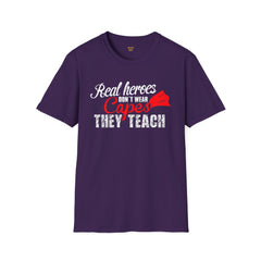 Real Heroes Don't Wear Capes THEY TEACH Unisex Softstyle Graphic T-Shirt