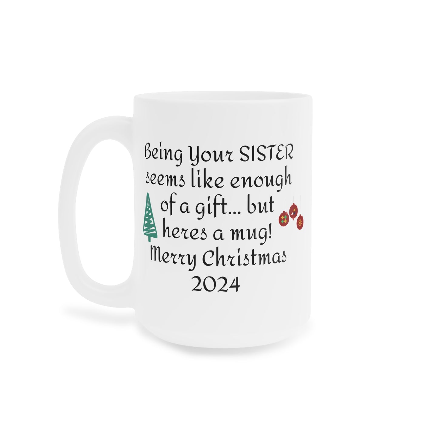 Funny Sister Gift For Siblings - Ceramic Mug 11oz 15oz 20oz