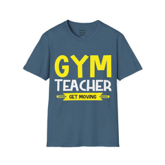 GYM Teacher Get Moving Unisex Softstyle T-Shirt