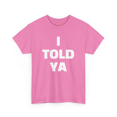 I TOLD YA movie tee, gift for her, gift for him, movie lover gift, film buff shirt, cinema fan tee, unique movie gift, pop culture shirt