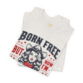 Born To Be Free Now I am Expensive, Cowgirl Graphic, Unisex Jersey Short Sleeve Tee