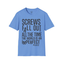 THE BREAKFAST CLUB Screws fall out all the time, the world is an imperfect place. - John Bender The Rebel Unisex Softstyle T Shirt