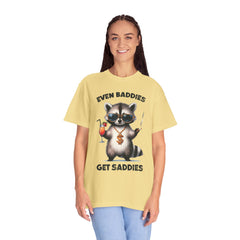 Even Baddies Get Saddies, Raccoon Comfort Colors Shirt