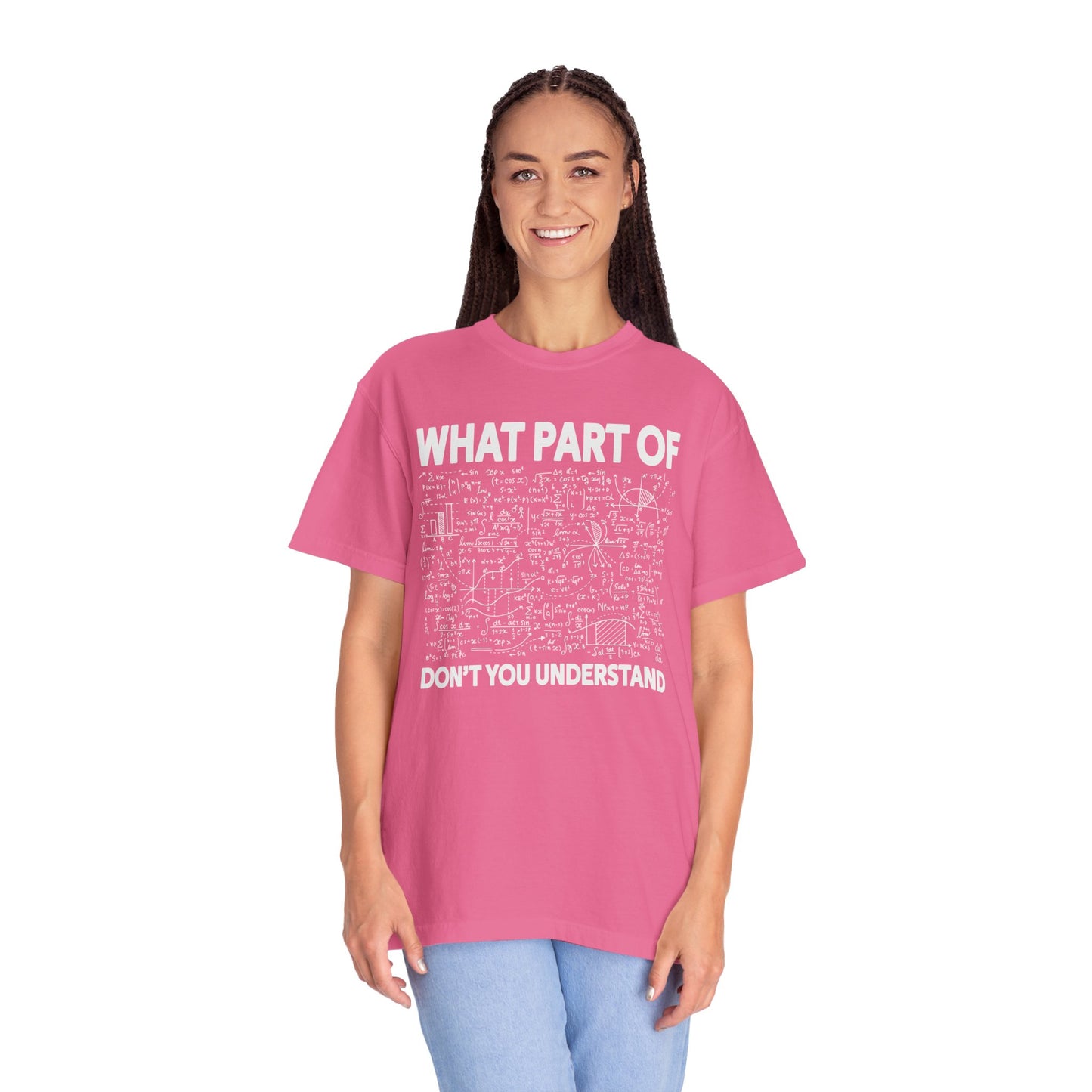 What Part of Calculus Don't You Understand, Comfort Colors Unisex Garment-Dyed T-shirt