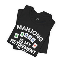 Mahjong Retirement Plan Tee, Fun Unisex T-Shirt for Game Lovers, Perfect Gift for Retirees, Mahjong Enthusiasts, Casual Wear