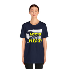 Funny Passover The Wine T Shirt - Unisex Tee