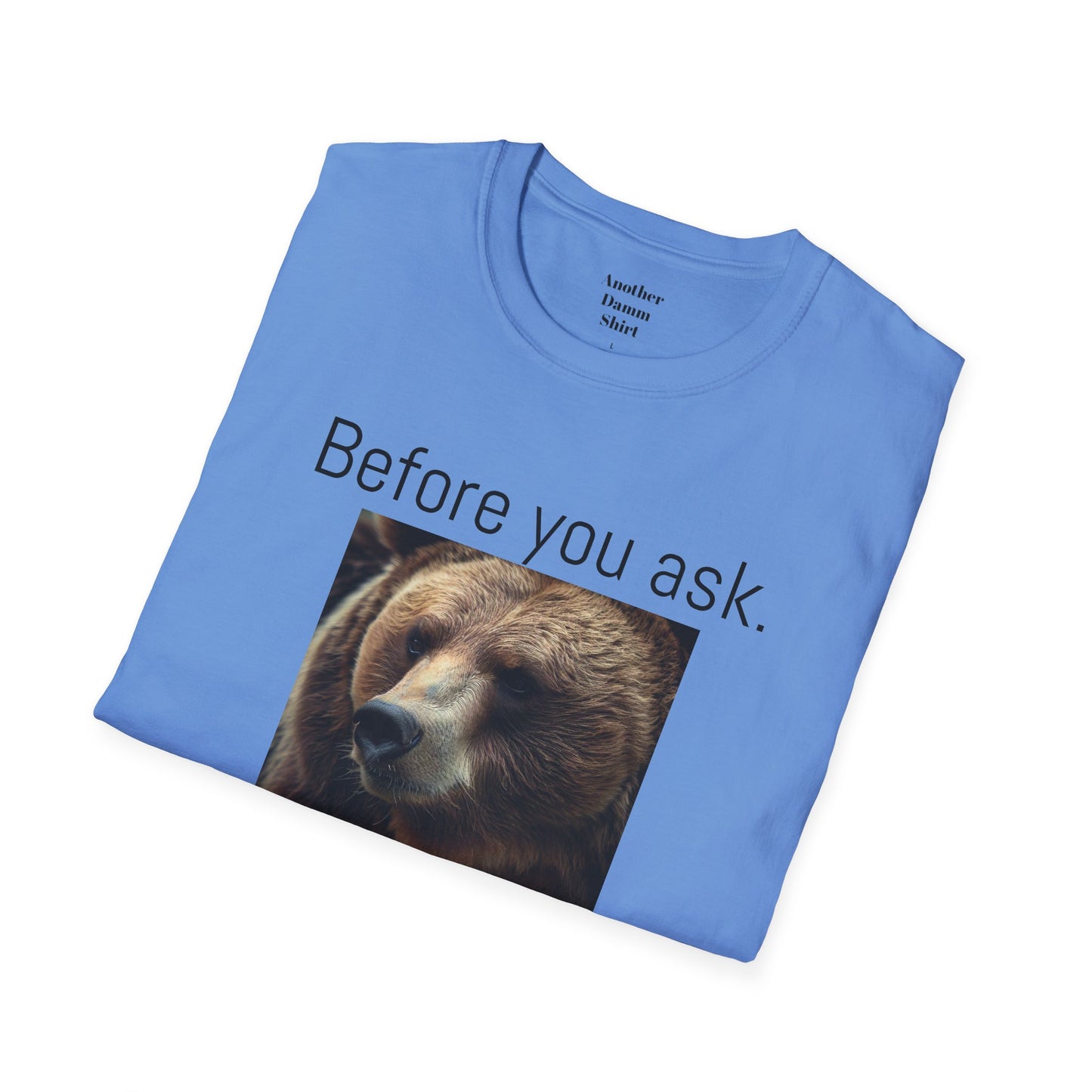 Before You Ask. Yes, it was a Grizzly Bear! / As an amputee it is a funny joke and conversation starter / Unisex T Shirt