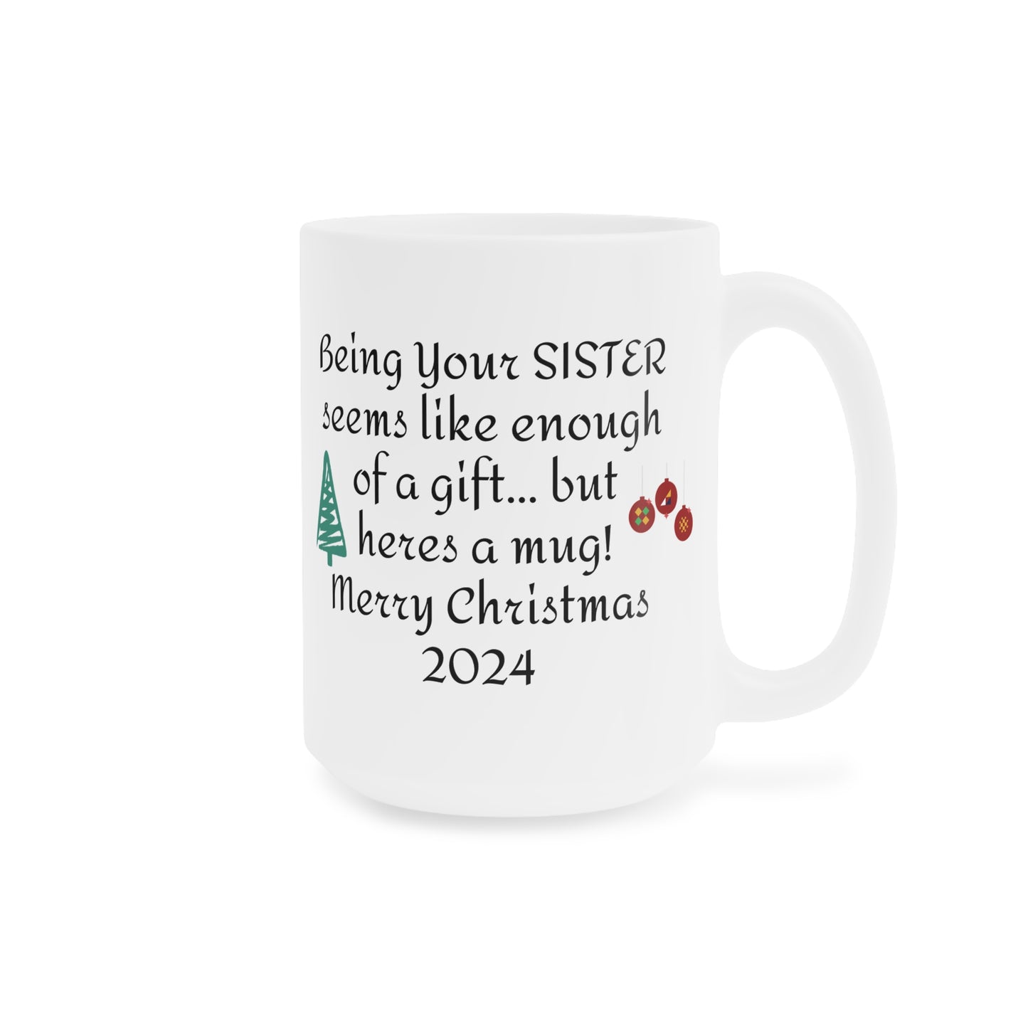 Funny Sister Gift For Siblings - Ceramic Mug 11oz 15oz 20oz