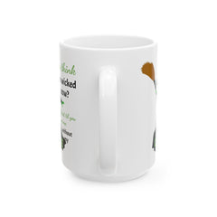 Wicked Without My Coffee Ceramic Mug – Funny Witch Coffee or Tea  Cup (11oz/15oz)