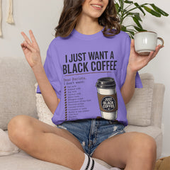 I Just Want a Black Coffee T-Shirt — Funny Barista List Graphic Tee for Coffee Lovers