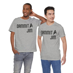 DAMMIT JIM - Unisex Jersey Short Sleeve Tee