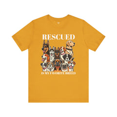 RESCUED IS MY Favorite Breed - Unisex Jersey Short Sleeve Tee