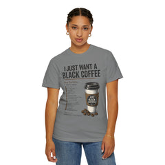 I Just Want a Black Coffee T-Shirt — Funny Barista List Graphic Tee for Coffee Lovers