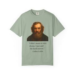 Historical Galileo Galilei Portrait Quote T‑Shirt — "I didn't mean to start drama. I just said the Earth moves."