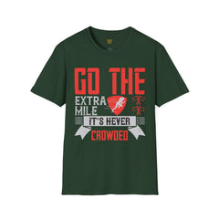 Go The Extra Mile Its Never Crowded Unisex Softstyle T-Shirt