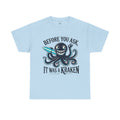 Before You Ask It Was A Kraken Amputee Humor - Unisex Garment-Dyed T-shirt