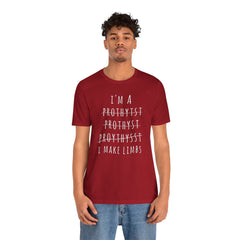Funny Prosthetist Crossed Out Quote - Graphic Unisex T Shirt