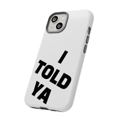 I TOLD YA movie tough case, gift for her, gift for him, movie lover gift, film buff cell case, cinema fan phone case, pop culture cell case