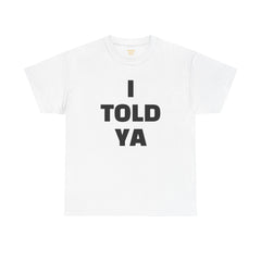 I TOLD YA movie tee, gift for her, gift for him, movie lover gift, film buff shirt, cinema fan tee, unique movie gift, pop culture shirt