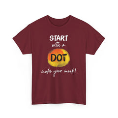 Start with a dot make your mark! Unisex Heavy Cotton Tee / International Dot Day / Happy Dot Day / Teachers / Children / Elementary School