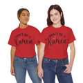 Don't Be A Karen Unisex Heavy Cotton Tee