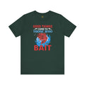 Good Things Come To Those Who Bait Unisex Softstyle T-Shirt