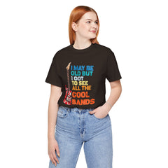 Vintage Rock Band Graphic Tee - 'I May Be Old, But I Got to See All the Cool Bands'