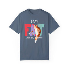 Stay Fat Lazy and Happy Cat - Graphic Unisex Garment-Dyed T-shirt