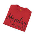 Monday Hates You Too Soft Style T Shirt