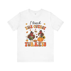 I Teach The Cutest Turkeys Teacher Appreciation T-Shirt