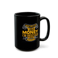 I'm Not Obsessed With Money, I'm Obsessed With Freedom - Graphic Black Mug (11oz, 15oz)