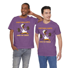 Funny EVERYTHING HURTS Tee - Unisex T-Shirt