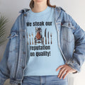 Butcher We steak our reputation on quality! - Unisex Tee