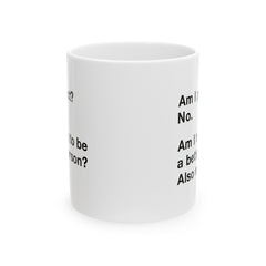 Am I Perfect Ceramic Mug, (11oz, 15oz)