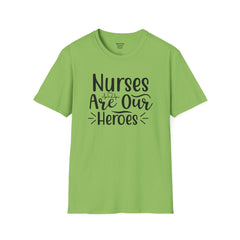 Nurses Are Our Heroes - Unisex Softstyle T-Shirt | Nurse Awareness,Medical Wear,Gift For Her,Scrubs Lover,Hospital Staff,Registered Nurse,RN