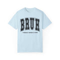 BRUH, Formerly Known As Mom, Comfort Colors Relaxed Fit Shirt