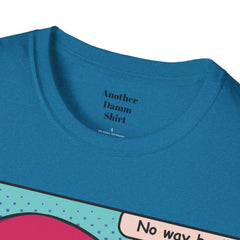 NO WAY BACK  Sunglass Wearin Pop Art Dude Unisex Softstyle T Shirt