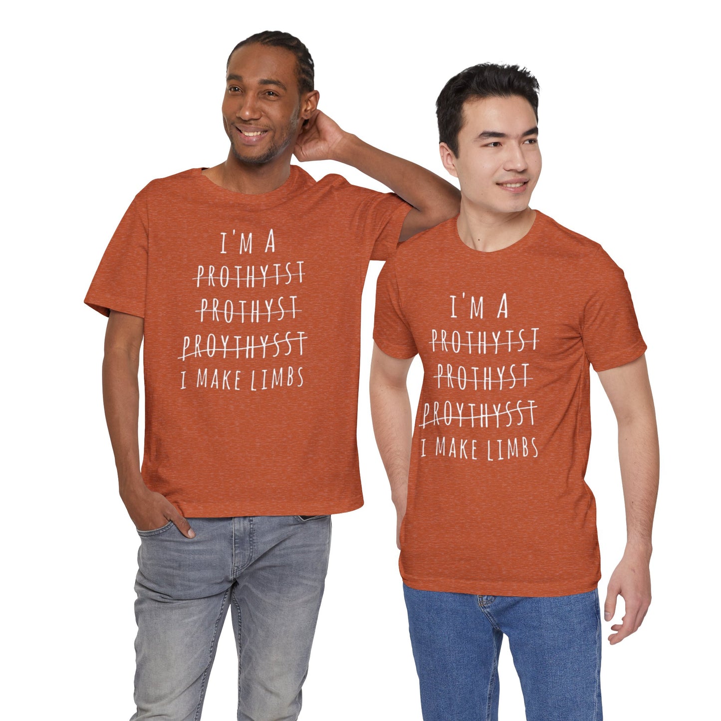 Funny Prosthetist Crossed Out Quote - Graphic Unisex T Shirt