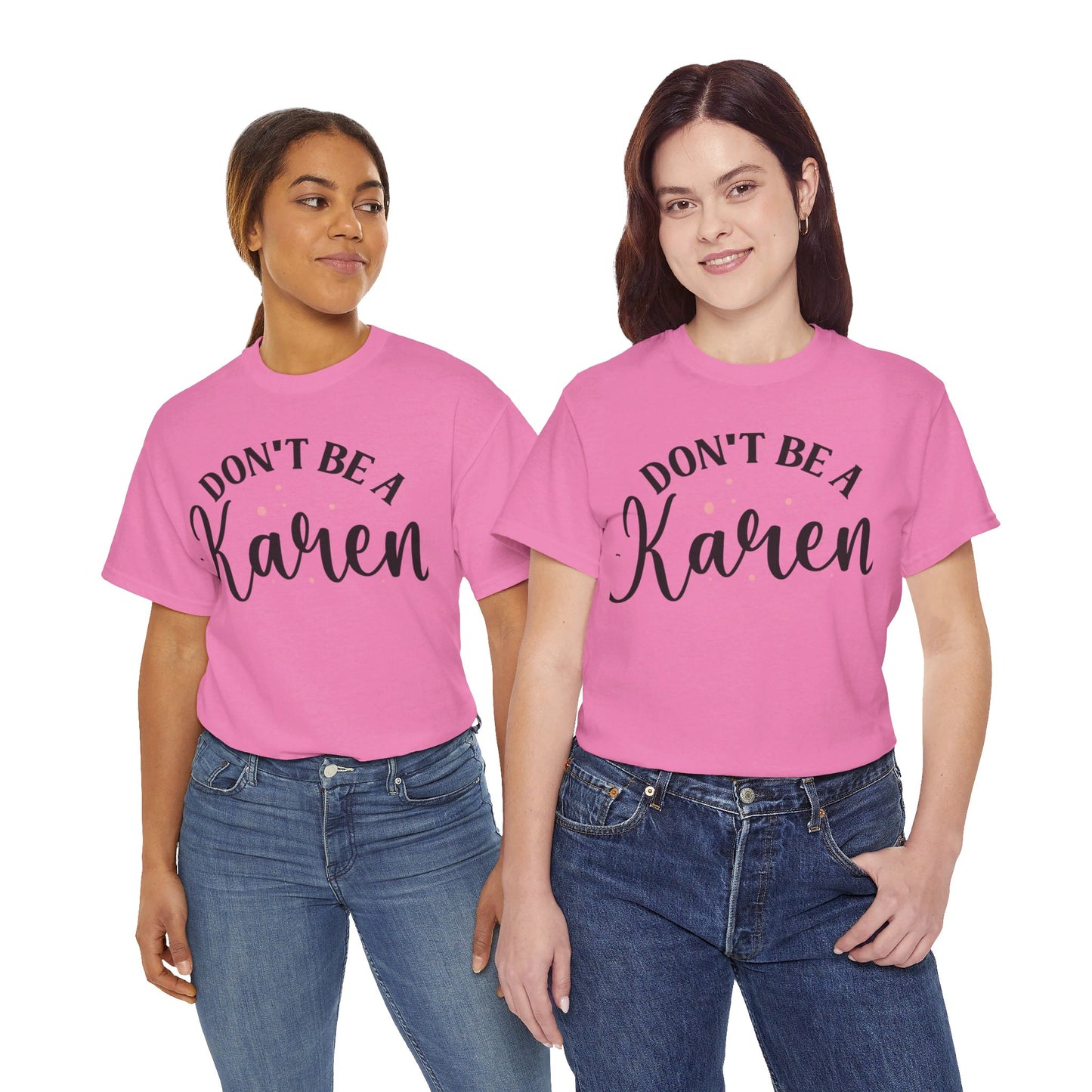 Don't Be A Karen Unisex Heavy Cotton Tee