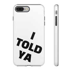 I TOLD YA movie tough case, gift for her, gift for him, movie lover gift, film buff cell case, cinema fan phone case, pop culture cell case