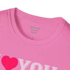 Valentines Day - European Printed Unisex Softstyle T-Shirt, I Love You Shirt,Romantic gift, gift for her, gift for him, couples t-shirt,Love