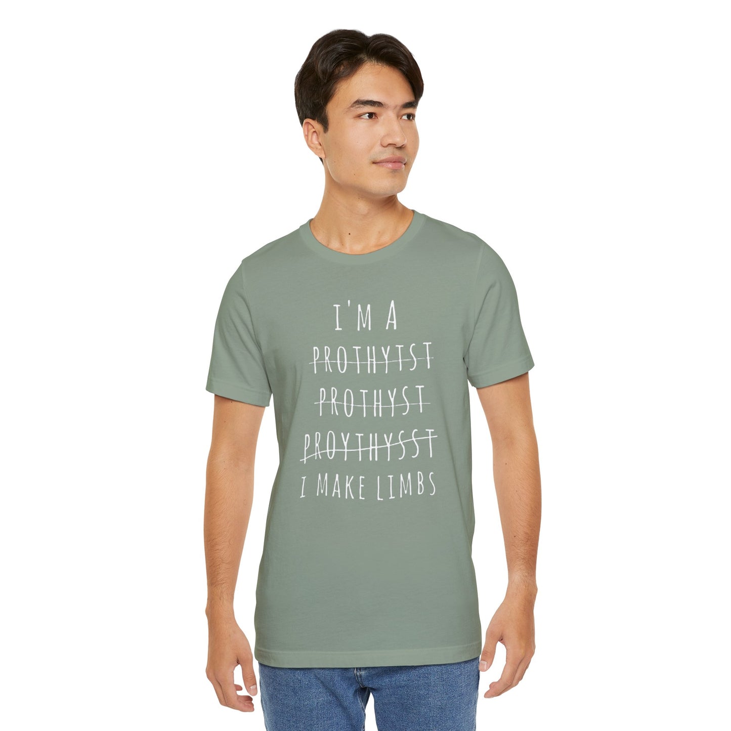 Funny Prosthetist Crossed Out Quote - Graphic Unisex T Shirt