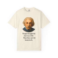 Albert Einstein 'My Hair Was Wild' T-Shirt