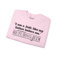 Return Of The Jedi - Unisex Heavy Blend Crewneck Sweatshirt | Star Wars | Movie Quote | Gift For HimHer | Movie Fan Gift | Luke Skywalker