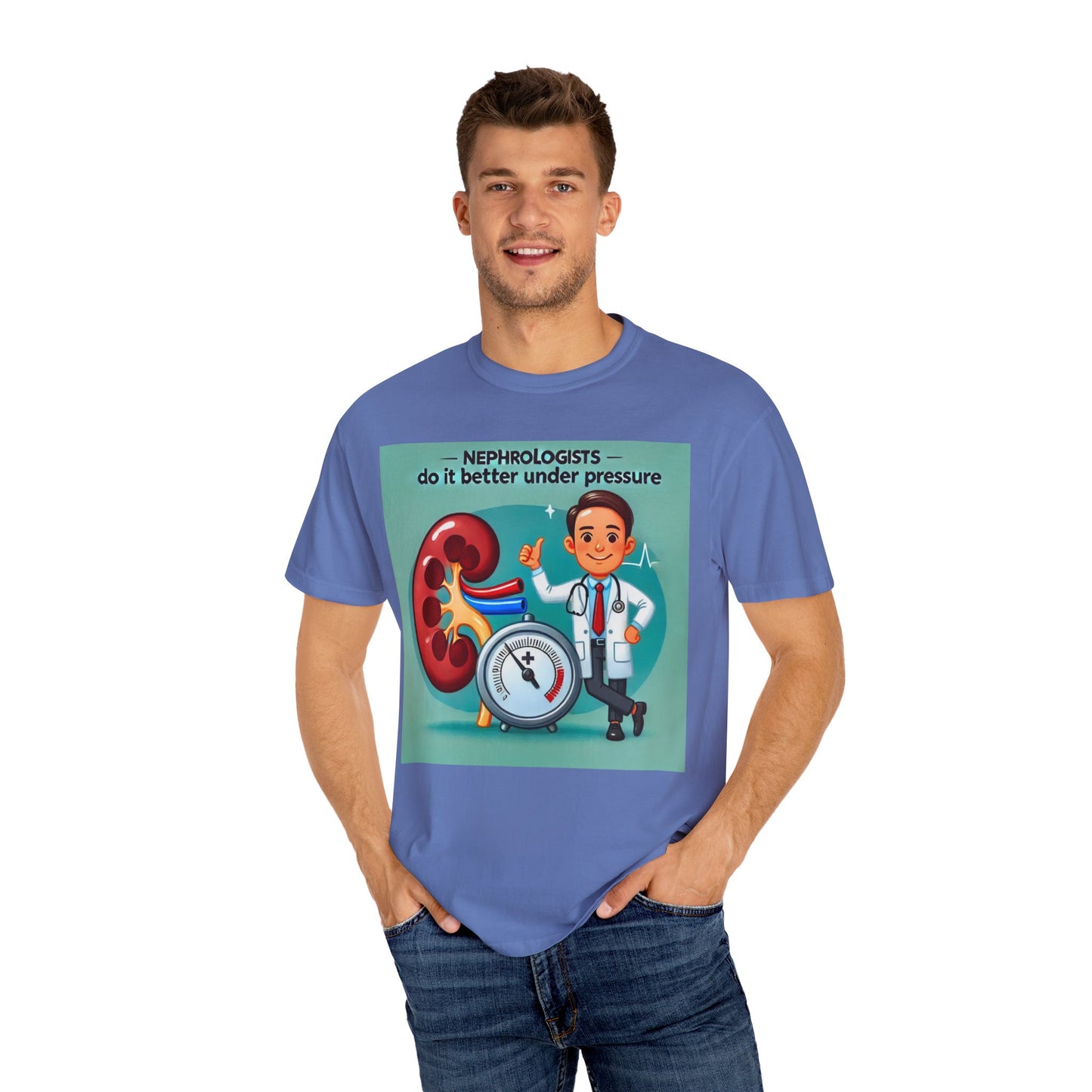 Nephrologists Do It Better Under Pressure, Graphic Unisex Garment-Dyed T-shirt